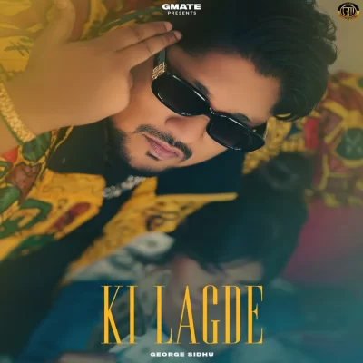 Ki Lagde Song By Ki Lagde Poster
