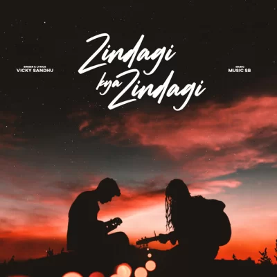 Zindagi Kya Zindagi Song By Zindagi Kya Zindagi Poster