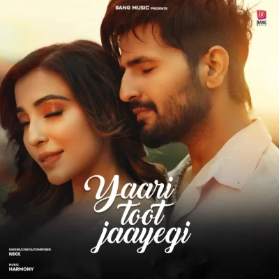Yaari Toot Jayegi Song By Yaari Toot Jayegi Poster