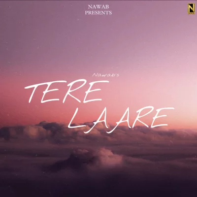 Tere Laare Song By Tere Laare Poster