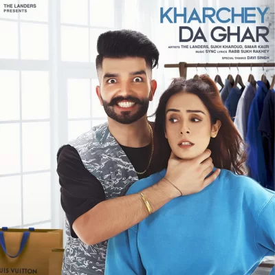 Kharchey Da Ghar Song By Kharchey Da Ghar Poster