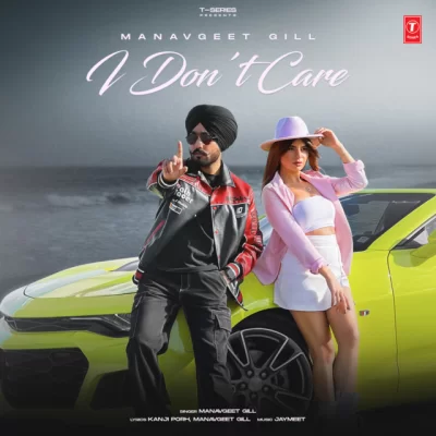 I Dont Care Song By I Dont Care Poster