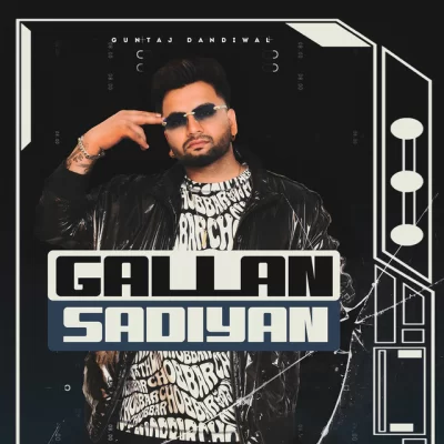 Gallan Sadiyan Song By Gallan Sadiyan Poster
