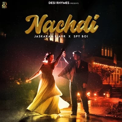 Nachdi Song By Nachdi Poster