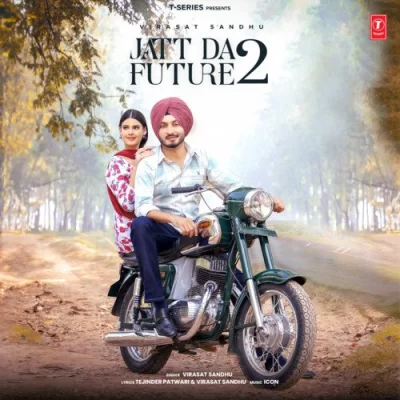Jatt Da Future 2 Song By Jatt Da Future 2 Poster