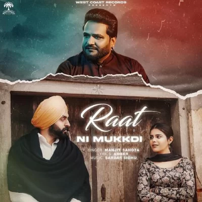 Raat Ni Mukkdi Song By Raat Ni Mukkdi Poster