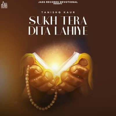 Sukh Tera Dita Lahiye Song By Sukh Tera Dita Lahiye Poster
