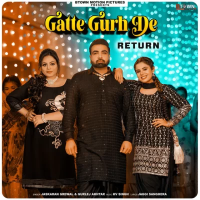 Gatte Gurh De Returns Song By Gatte Gurh De Returns Poster