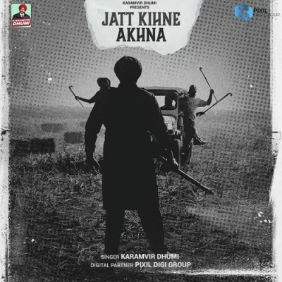 Jatt Kihne Akhna Song By Jatt Kihne Akhna Poster