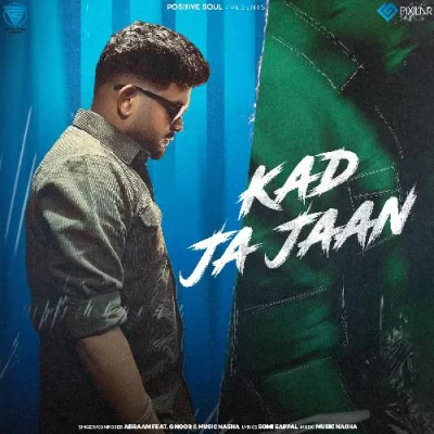 Kad Ja Jaan Song By Kad Ja Jaan Poster