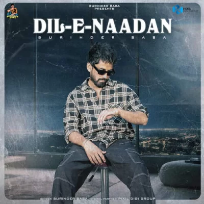 Dil E Nadaan Song By Dil E Nadaan Poster