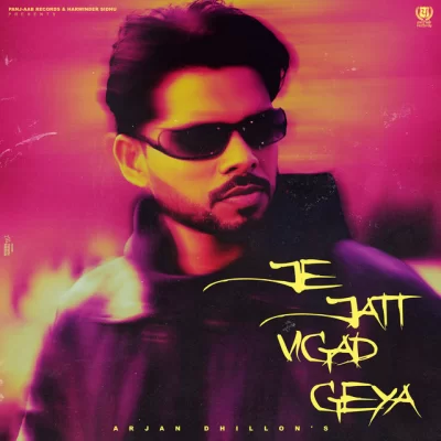 Je Jatt Vigad Geya Song By Je Jatt Vigad Geya Poster