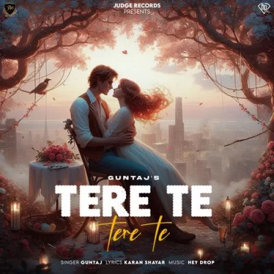 Tere Te Tere Te Song By Tere Te Tere Te Poster