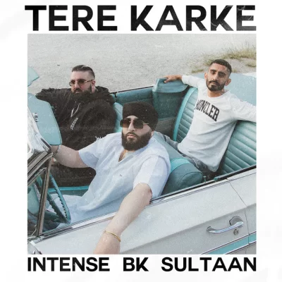 Tere Karke Song By Tere Karke Poster
