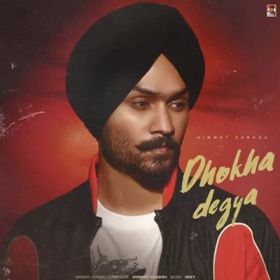 Dhokha Degya Song By Dhokha Degya Poster