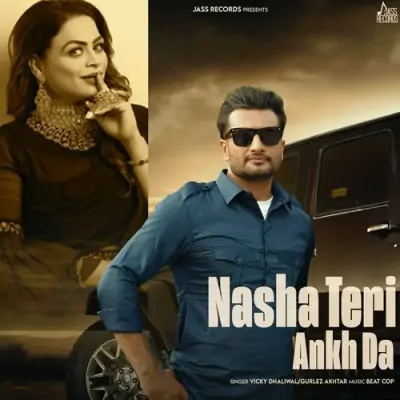 Nasha Teri Akh Da Song By Nasha Teri Akh Da Poster