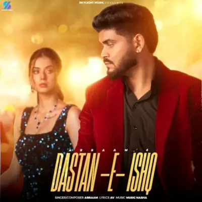Dastan E Ishq Song By Dastan E Ishq Poster