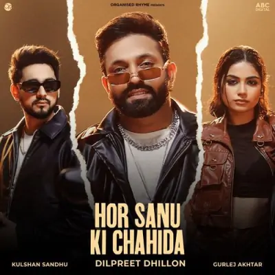 Hor Sanu Ki Chahida Song By Hor Sanu Ki Chahida Poster