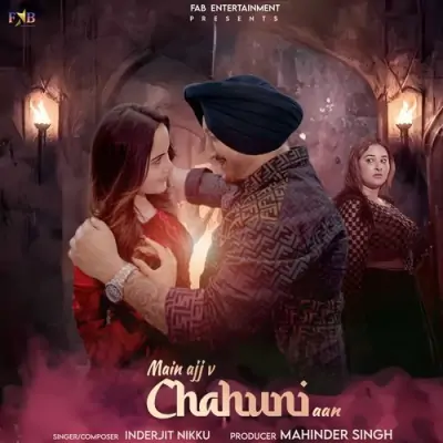 Main Ajj V Chahuni Aan Song By Main Ajj V Chahuni Aan Poster