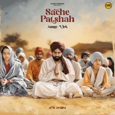 Sache Patshah Song By Sache Patshah Poster