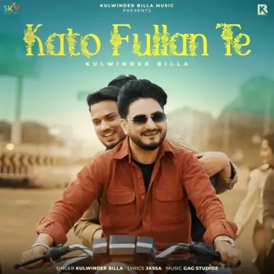 Kato Fullan Te Song By Kato Fullan Te Poster