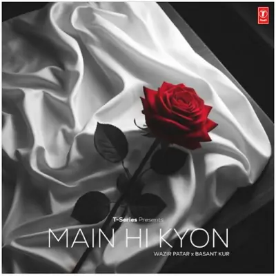 Main Hi Kyon Song By Main Hi Kyon Poster