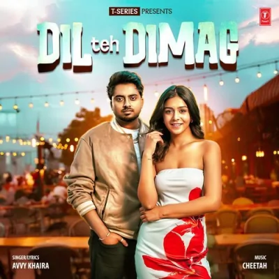 Dil Teh Dimag Song By Dil Teh Dimag Poster
