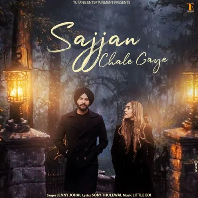 Sajjan Chale Gaye Song By Sajjan Chale Gaye Poster