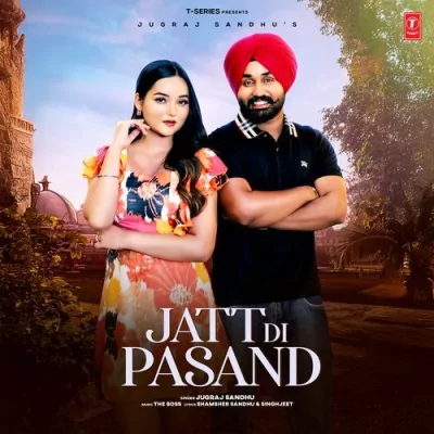 Jatt Di Pasand Song By Jatt Di Pasand Poster