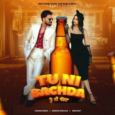 Tu Ni Bachda Song By Tu Ni Bachda Poster