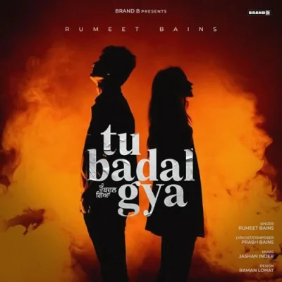 Tu Badal Gya Song By Tu Badal Gya Poster
