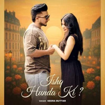 Ishq Hunda Ki Song By Ishq Hunda Ki Poster