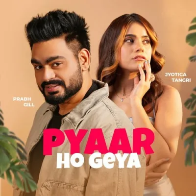 Pyaar Ho Geya Song By Pyaar Ho Geya Poster