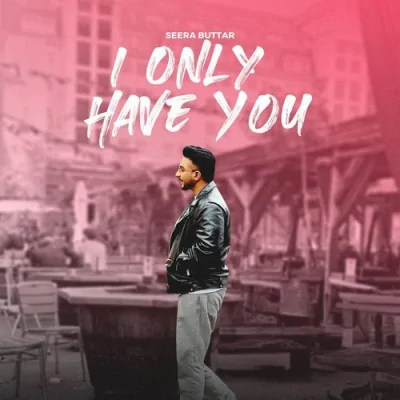 I ONLY HAVE YOU Song By I ONLY HAVE YOU Poster