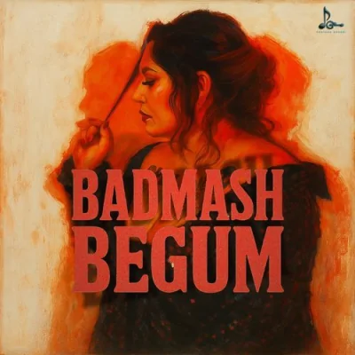 Badmash Begum Song By Badmash Begum Poster