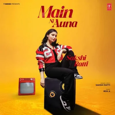 Main Ni Auna Song By Main Ni Auna Poster