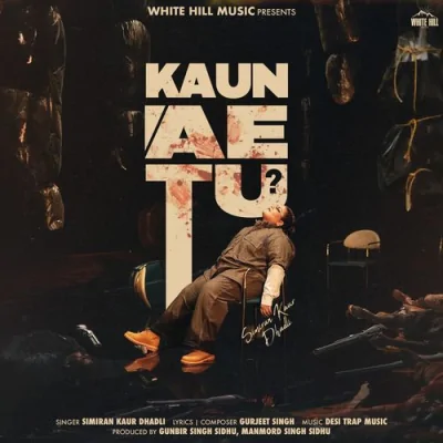 Kaun Ae Tu Song By Kaun Ae Tu Poster