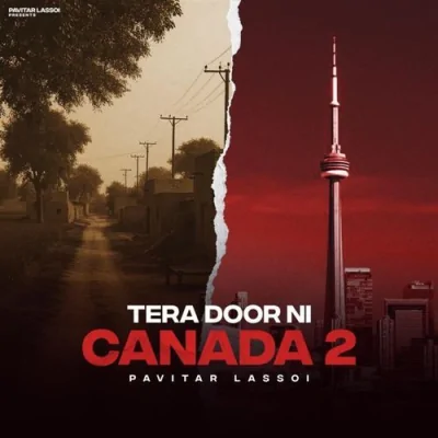 Tera Door Ni Canada 2 Song By Tera Door Ni Canada 2 Poster