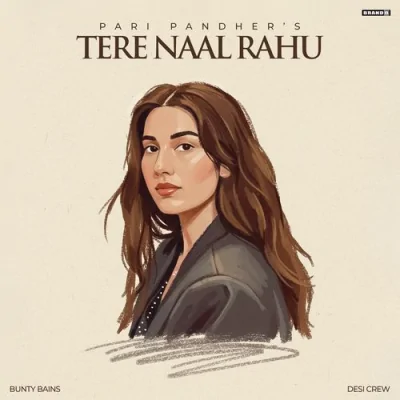 Tere Naal Rahu Song By Tere Naal Rahu Poster