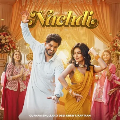 Nachdi Song By Nachdi Poster