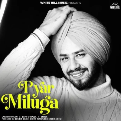 Pyar Miluga Song By Pyar Miluga Poster