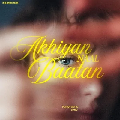 Akhiyan Naal Baatan Song By Akhiyan Naal Baatan Poster