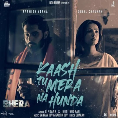 Kaash Tu Mera Na Hunda Song By Kaash Tu Mera Na Hunda Poster
