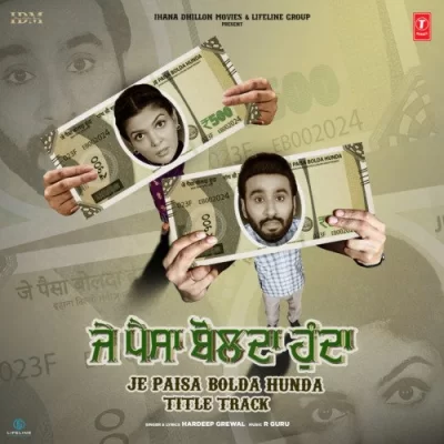 Je Paisa Bolda Hunda Title Track Song By Je Paisa Bolda Hunda Title Track Poster