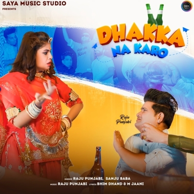 Dhakka Na Karo Song By Dhakka Na Karo Poster