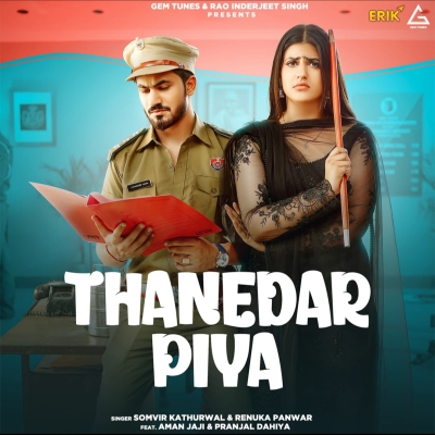 Thanedar Piya Song By Thanedar Piya Poster
