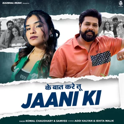 Ke Baat Kare Tu Jaani Ki Song By Ke Baat Kare Tu Jaani Ki Poster