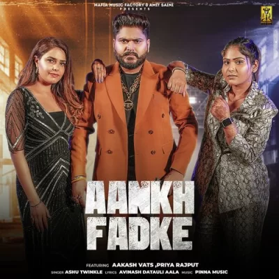 Aankh Fadke Song By Aankh Fadke Poster