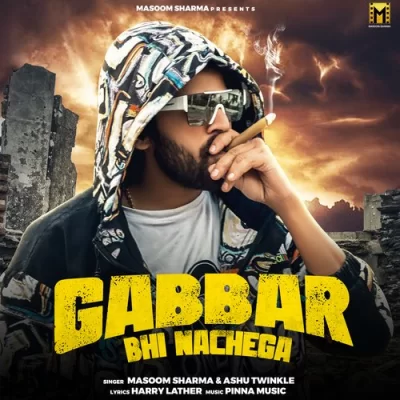 Gabbar Bhi Nachega Song By Gabbar Bhi Nachega Poster