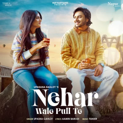 Nehar Wale Pull Te Song By Nehar Wale Pull Te Poster